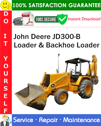Thumbnail John Deere JD300-B Loader & Backhoe Loader Service Repair Manual PDF Download ◆