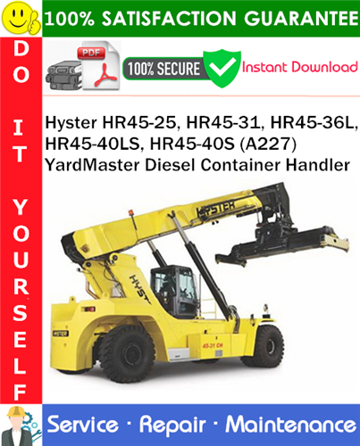 Thumbnail Hyster HR45-25, HR45-31, HR45-36L, HR45-40LS, HR45-40S (A227) YardMaster Diesel Container Handler Service Repair Manual PDF Download ◆