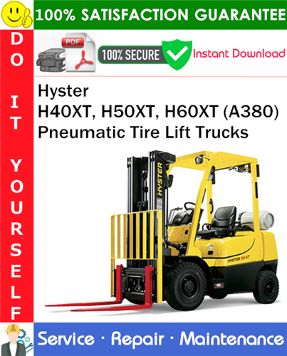 Thumbnail Hyster H40XT, H50XT, H60XT (A380) Pneumatic Tire Lift Trucks Service Repair Manual PDF Download ◆