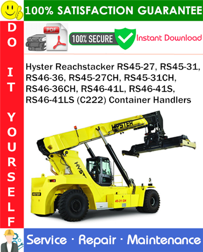 Thumbnail Hyster Reachstacker RS45-27, RS45-31, RS46-36, RS45-27CH, RS45-31CH, RS46-36CH, RS46-41L, RS46-41S, RS46-41LS (C222) Container Handlers Service Repair Manual PDF Download ◆