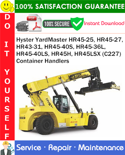 Thumbnail Hyster YardMaster HR45-25, HR45-27, HR43-31, HR45-40S, HR45-36L, HR45-40LS, HR45H, HR45LSX (C227) Container Handlers Service Repair Manual PDF Download ◆