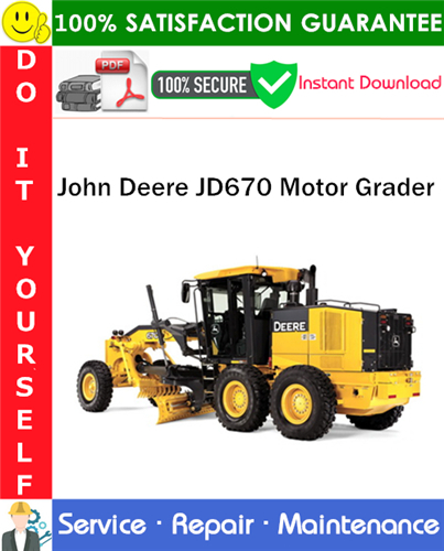 Thumbnail John Deere JD670 Motor Grader Service Repair Manual PDF Download ◆