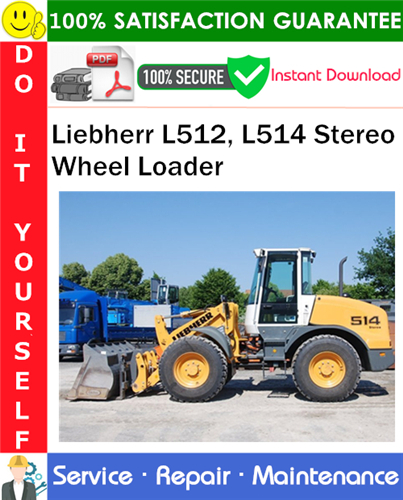 Thumbnail Liebherr L512, L514 Stereo Wheel Loader Service Repair Manual PDF Download ◆ Thumbnail Liebherr L512, L514 Stereo Wheel Loader Service Repair Manual PDF Download ◆