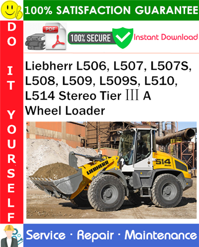 Thumbnail Liebherr L506, L507, L507S, L508, L509, L509S, L510, L514 Stereo Tier Ⅲ A Wheel Loader Service Repair Manual PDF Download ◆ Thumbnail Liebherr L506, L507, L507S, L508, L509, L509S, L510, L514 Stereo Tier Ⅲ A Wheel Loader Service Repair Manual PDF Download ◆