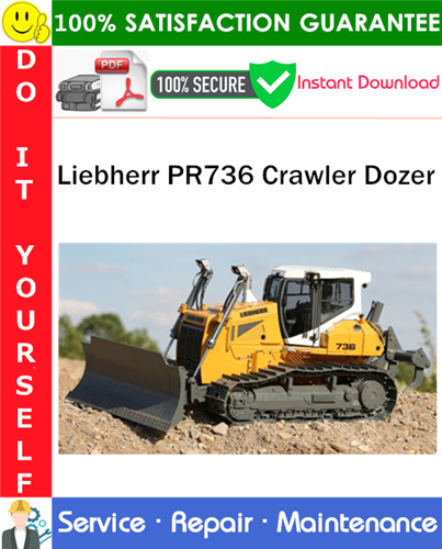 Thumbnail Liebherr PR736 Crawler Dozer Service Repair Manual PDF Download ◆