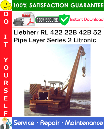 Thumbnail Liebherr RL 422 22B 42B 52 Pipe Layer Series 2 Litronic Service Repair Manual PDF Download ◆