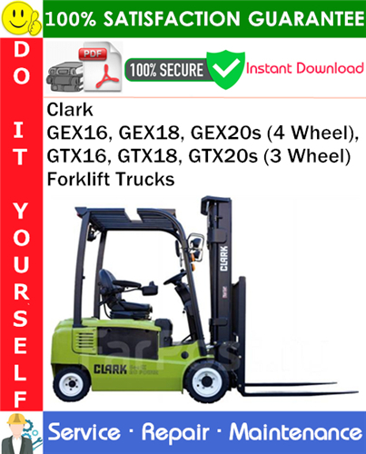 Thumbnail Clark GEX16, GEX18, GEX20s (4 Wheel), GTX16, GTX18, GTX20s (3 Wheel) Forklift Trucks Service Repair Manual PDF Download ◆