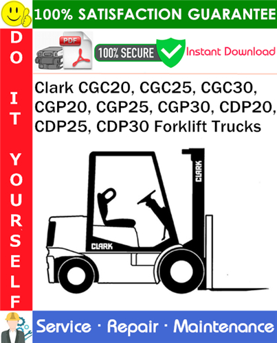 Thumbnail Clark CGC20, CGC25, CGC30, CGP20, CGP25, CGP30, CDP20, CDP25, CDP30 Forklift Trucks Service Repair Manual PDF Download ◆