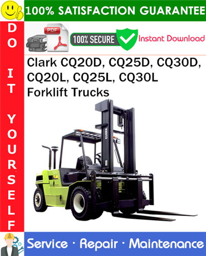Thumbnail Clark CQ20D, CQ25D, CQ30D, CQ20L, CQ25L, CQ30L Forklift Trucks Service Repair Manual PDF Download ◆ Thumbnail Clark CQ20D, CQ25D, CQ30D, CQ20L, CQ25L, CQ30L Forklift Trucks Service Repair Manual PDF Download ◆