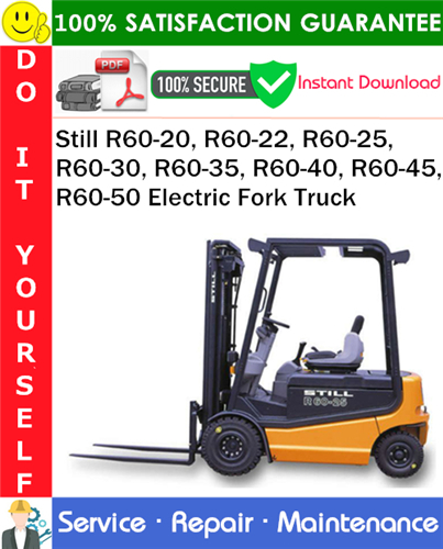 Thumbnail Still R60-20, R60-22, R60-25, R60-30, R60-35, R60-40, R60-45, R60-50 Electric Fork Truck Service Repair Manual PDF Download ◆ Thumbnail Still R60-20, R60-22, R60-25, R60-30, R60-35, R60-40, R60-45, R60-50 Electric Fork Truck Service Repair Manual PDF Download ◆