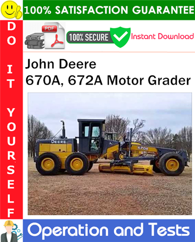 Thumbnail John Deere 670A, 672A Motor Grader Operation and Tests Technical Manual PDF Download ◆ Thumbnail John Deere 670A, 672A Motor Grader Operation and Tests Technical Manual PDF Download ◆