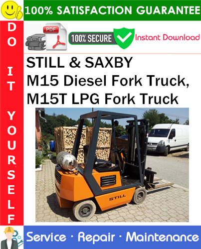 Thumbnail STILL & SAXBY M15 Diesel Fork Truck, M15T LPG Fork Truck Service Repair Manual PDF Download ◆