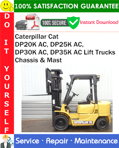 Thumbnail Caterpillar Cat DP20K AC, DP25K AC, DP30K AC, DP35K AC Lift Trucks Chassis & Mast Service Repair Manual PDF Download ◆
