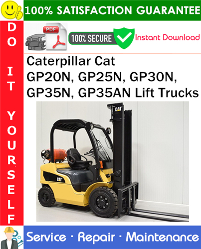 Thumbnail Caterpillar Cat GP20N, GP25N, GP30N, GP35N, GP35AN Lift Trucks Service Repair Manual PDF Download ◆