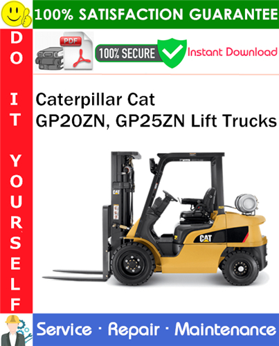 Thumbnail Caterpillar Cat GP20ZN, GP25ZN Lift Trucks Service Repair Manual PDF Download ◆ Thumbnail Caterpillar Cat GP20ZN, GP25ZN Lift Trucks Service Repair Manual PDF Download ◆