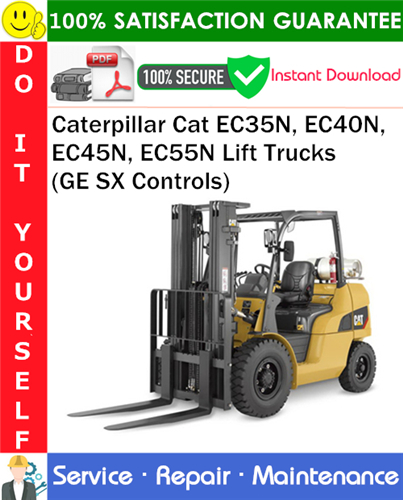Thumbnail Caterpillar Cat EC35N, EC40N, EC45N, EC55N Lift Trucks (GE SX Controls) Service Repair Manual PDF Download ◆ Thumbnail Caterpillar Cat EC35N, EC40N, EC45N, EC55N Lift Trucks (GE SX Controls) Service Repair Manual PDF Download ◆