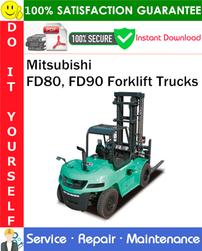 Thumbnail Mitsubishi FD80, FD90 Forklift Trucks Service Repair Manual PDF Download ◆ Thumbnail Mitsubishi FD80, FD90 Forklift Trucks Service Repair Manual PDF Download ◆