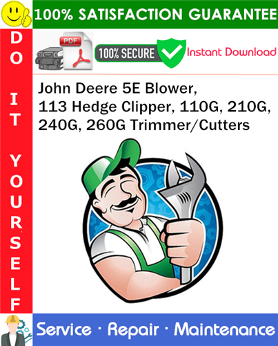 Thumbnail John Deere 5E Blower, 113 Hedge Clipper, 110G, 210G, 240G, 260G Trimmer/Cutters Service Repair Manual PDF Download ◆