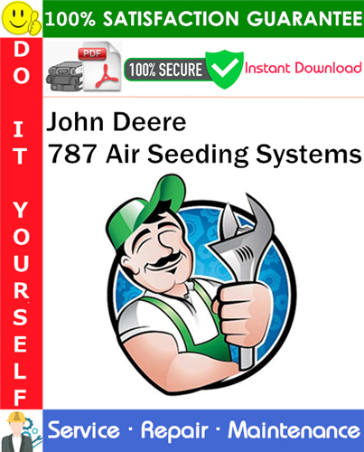 Thumbnail John Deere 787 Air Seeding Systems Service Repair Manual PDF Download ◆