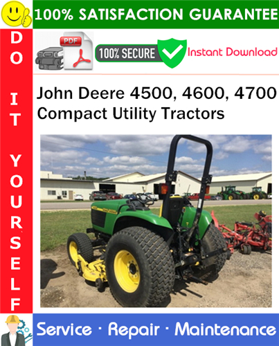Thumbnail John Deere 4500, 4600, 4700 Compact Utility Tractors Service Repair Manual PDF Download ◆