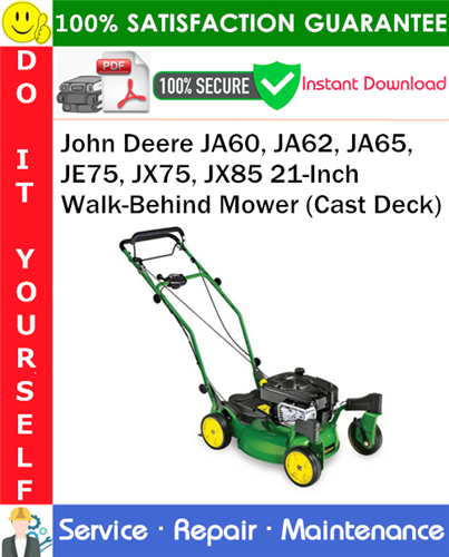 Thumbnail John Deere JA60, JA62, JA65, JE75, JX75, JX85 21-Inch Walk-Behind Mower (Cast Deck) Service Repair Manual PDF Download ◆