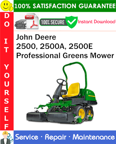 Thumbnail John Deere 2500, 2500A, 2500E Professional Greens Mower Service Repair Manual PDF Download ◆
