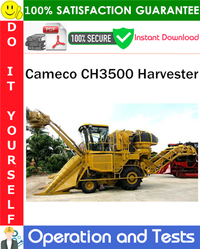 Thumbnail Cameco CH3500 Harvester Operations and Tests Technical Manual PDF Download ◆