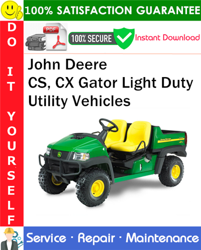 Thumbnail John Deere CS, CX Gator Light Duty Utility Vehicles Service Repair Manual PDF Download ◆