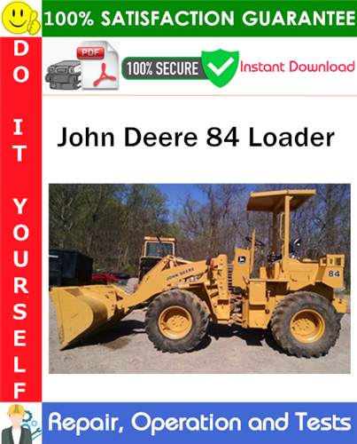 Thumbnail John Deere 84 Loader Repair, Operation and Tests Technical Manual PDF Download ◆