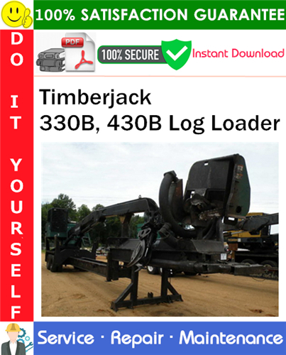 Thumbnail Timberjack 330B, 430B Log Loader Service Repair Manual PDF Download ◆