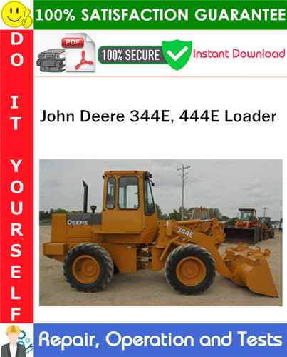 Thumbnail John Deere 344E, 444E Loader Repair, Operation and Tests Technical Manual PDF Download ◆
