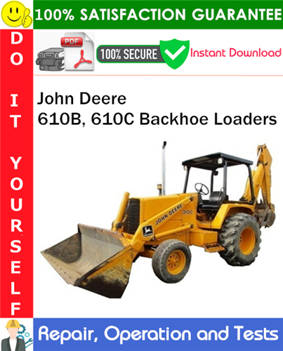 Thumbnail John Deere 610B, 610C Backhoe Loaders Repair, Operation and Tests Technical Manual PDF Download ◆
