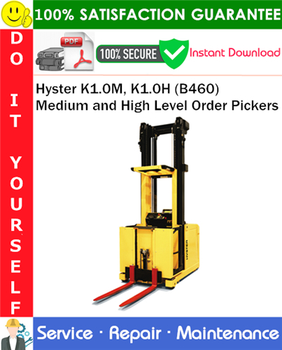 Thumbnail Hyster K1.0M, K1.0H (B460) Medium and High Level Order Pickers Service Repair Manual PDF Download ◆