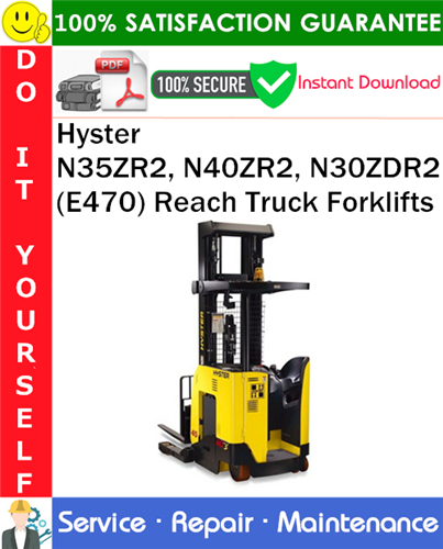 Thumbnail Hyster N35ZR2, N40ZR2, N30ZDR2 (E470) Reach Truck Forklifts Service Repair Manual PDF Download ◆