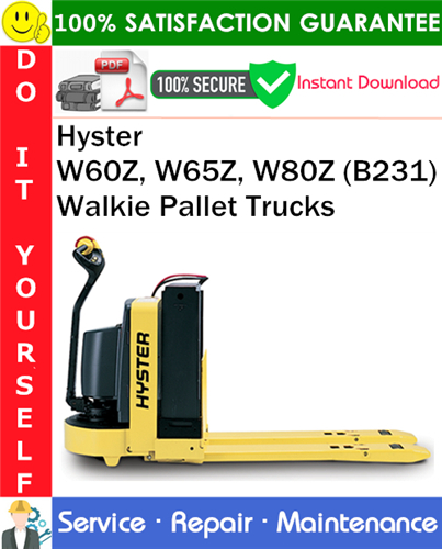 Thumbnail Hyster W60Z, W65Z, W80Z (B231) Walkie Pallet Trucks Service Repair Manual PDF Download ◆