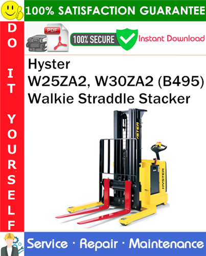 Thumbnail Hyster W25ZA2, W30ZA2 (B495) Walkie Straddle Stacker Service Repair Manual PDF Download ◆