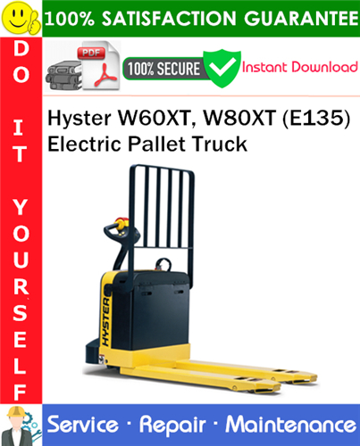 Thumbnail Hyster W60XT, W80XT (E135) Electric Pallet Truck Service Repair Manual PDF Download ◆