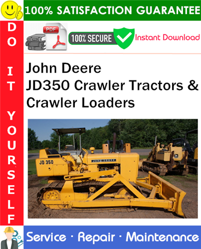 Product picture John Deere JD350 Crawler Tractors & Crawler Loaders Service Repair Manual PDF Download ◆