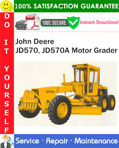 Product picture John Deere JD570, JD570A Motor Grader Service Repair Manual PDF Download ◆