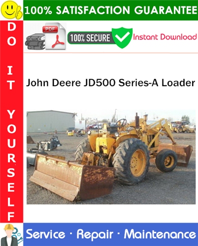 Product picture John Deere JD500 Series-A Loader Service Repair Manual PDF Download ◆