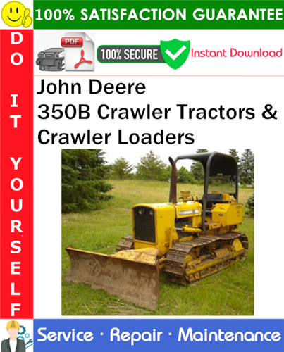 Product picture John Deere 350B Crawler Tractors & Crawler Loaders Service Repair Manual PDF Download ◆