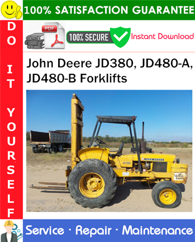Product picture John Deere JD380, JD480-A, JD480-B Forklifts Service Repair Manual PDF Download ◆