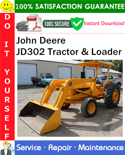 Product picture John Deere JD302 Tractor & Loader Service Repair Manual PDF Download ◆