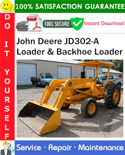 Product picture John Deere JD302-A Loader & Backhoe Loader Service Repair Manual PDF Download ◆