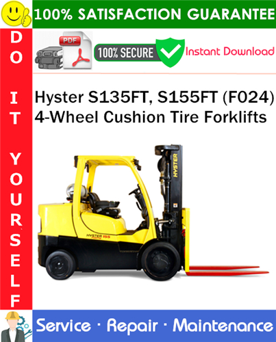 Product picture Hyster S135FT, S155FT (F024) 4-Wheel Cushion Tire Forklifts Service Repair Manual PDF Download ◆