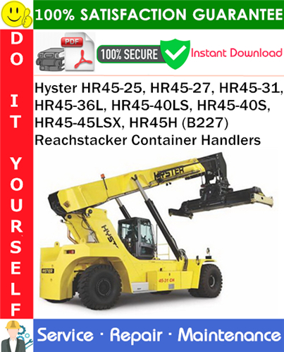 Product picture Hyster HR45-25, HR45-27, HR45-31, HR45-36L, HR45-40LS, HR45-40S, HR45-45LSX, HR45H (B227) Reachstacker Container Handlers Service Repair Manual PDF Download ◆
