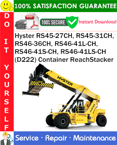 Product picture Hyster RS45-27CH, RS45-31CH, RS46-36CH, RS46-41L-CH, RS46-41S-CH, RS46-41LS-CH (D222) Container ReachStacker Service Repair Manual PDF Download ◆