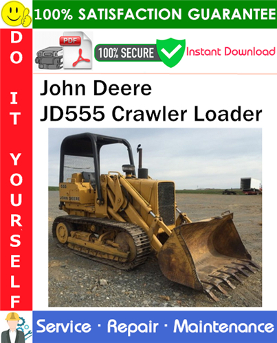 Product picture John Deere JD555 Crawler Loader Service Repair Manual PDF Download ◆
