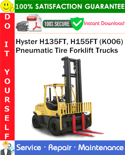 Product picture Hyster H135FT, H155FT (K006) Pneumatic Tire Forklift Trucks Service Repair Manual PDF Download ◆