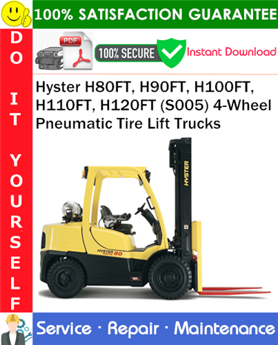 Product picture Hyster H80FT, H90FT, H100FT, H110FT, H120FT (S005) 4-Wheel Pneumatic Tire Lift Trucks Service Repair Manual PDF Download ◆